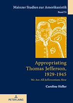 Télécharger le livre :  Appropriating Thomas Jefferson, 1929-1945