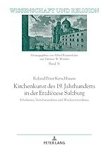 Télécharger le livre :  Kirchenkunst des 19. Jahrhunderts in der Erzdioezese Salzburg