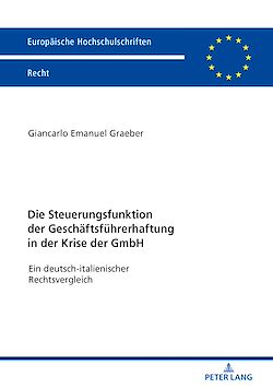 Télécharger le livre :  Die Steuerungsfunktion der Geschaeftsfuehrerhaftung in der Krise der GmbH