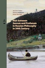 Télécharger le livre :  Man between Sacrum and Profanum in Russian Philosophy in 20th Century
