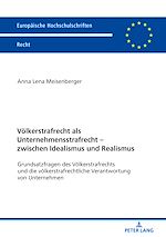 Télécharger le livre :  Voelkerstrafrecht als Unternehmensstrafrecht – zwischen Idealismus und Realismus
