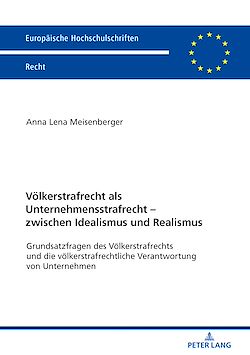 Télécharger le livre :  Voelkerstrafrecht als Unternehmensstrafrecht – zwischen Idealismus und Realismus