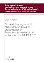Télécharger le livre :  Die Verdraengungsabsicht als Beurteilungskriterium preisbezogener Behinderungsmissbraeuche im Rahmen von Art. 102 AEUV
