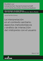 Télécharger le livre :  La interpretación en el contexto sanitario: aspectos metodológicos y análisis de interacción del intérprete con el usuario