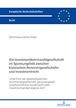 Télécharger le livre :  Die Investmentkommanditgesellschaft im Spannungsfeld zwischen klassischem Personengesellschafts- und Investmentrecht