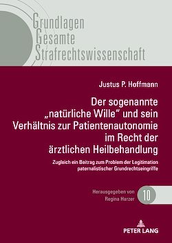 Télécharger le livre :  Der sogenannte „natuerliche Wille" und sein Verhaeltnis zur Patientenautonomie im Recht der aerztlichen Heilbehandlung