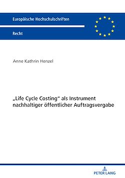 Télécharger le livre :  «Life Cycle Costing» als Instrument nachhaltiger oeffentlicher Auftragsvergabe