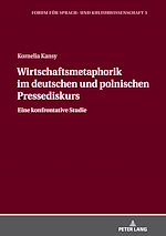 Télécharger le livre :  Wirtschaftsmetaphorik im deutschen und polnischen Pressediskurs