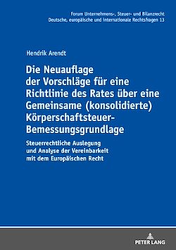 Télécharger le livre :  Die Neuauflage der Vorschlaege fuer eine Richtlinie des Rates ueber eine Gemeinsame (konsolidierte) Koerperschaftsteuer-Bemessungsgrundlage