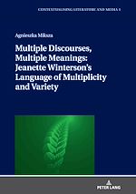Télécharger le livre :  Multiple Discourses, Multiple Meanings: Jeanette Winterson's Language of Multiplicity and Variety