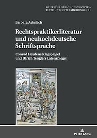 Télécharger le livre :  Rechtspraktikerliteratur und neuhochdeutsche Schriftsprache