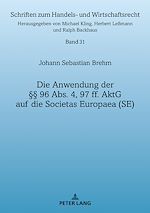 Télécharger le livre :  Die Anwendung der §§ 96 Abs. 4, 97 ff. AktG auf die Societas Europaea (SE)