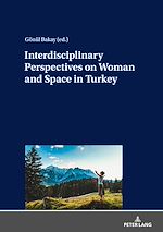 Télécharger le livre :  Interdisciplinary Perspectives on Woman and Space in Turkey