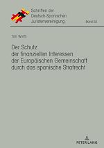 Télécharger le livre :  Der Schutz der finanziellen Interessen der Europaeischen Gemeinschaft durch das spanische Strafrecht