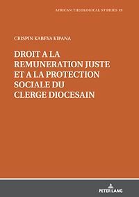 Télécharger le livre :  Droit à la rémunération juste et à la protection sociale du clergé diocésain