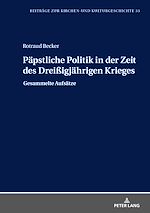Télécharger le livre :  Paepstliche Politik in der Zeit des Dreißigjaehrigen Krieges