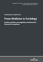 Télécharger le livre :  From Medicine to Sociology. Health and Illness in Magdalena Sokolowska’s Research Conceptions