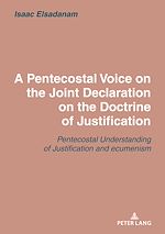 Télécharger le livre :  A Pentecostal Voice on the Joint Declaration on the Doctrine of Justification
