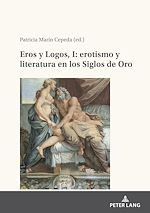 Télécharger le livre :  Eros y Logos, I: erotismo y literatura en los Siglos de Oro