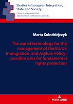 Télécharger le livre :  The use of technology for the management of the EU/US Immigration and Asylum Policy- possible risks for fundamental rights protection