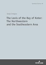Télécharger le livre :  The Lexis of the Bay of Kotor: The Northwestern and Southeastern Area