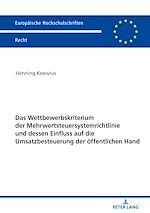 Télécharger le livre :  Das Wettbewerbskriterium der Mehrwertsteuersystemrichtlinie und dessen Einfluss auf die Umsatzbesteuerung der oeffentlichen Hand