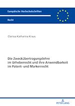 Télécharger le livre :  Die Zweckuebertragungslehre im Urheberrecht und ihre Anwendbarkeit im Patent- und Markenrecht