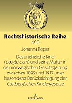 Télécharger le livre :  Das uneheliche Kind (uægte barn) und seine Mutter in der norwegischen Gesetzgebung zwischen 1892 und 1917 unter besonderer Beruecksichtigung der Castberg´schen Kindergesetze