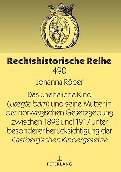 Télécharger le livre :  Das uneheliche Kind (uægte barn) und seine Mutter in der norwegischen Gesetzgebung zwischen 1892 und 1917 unter besonderer Beruecksichtigung der Castberg´schen Kindergesetze