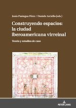 Télécharger le livre :  Construyendo espacios: la ciudad iberoamericana virreinal