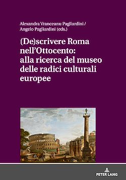Télécharger le livre :  (De)scrivere Roma nell'Ottocento: alla ricerca del museo delle radici culturali europee