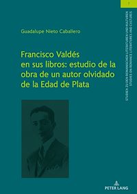 Télécharger le livre :  Francisco Valdés en sus libros: estudio de la obra de un autor olvidado de la Edad de Plata