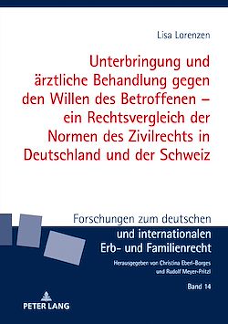 Télécharger le livre :  Unterbringung und aerztliche Behandlung gegen den Willen des Betroffenen – ein Rechtsvergleich der Normen des Zivilrechts in Deutschland und der Schweiz
