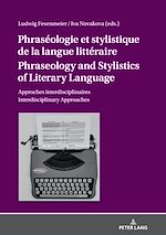 Télécharger le livre :  Phraséologie et stylistique de la langue littéraire Phraseology and Stylistics of Literary Language