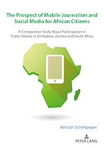 Télécharger le livre :  The Prospect of Mobile Journalism and Social Media for African Citizens