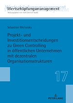 Télécharger le livre :  Projekt- und Investitionsentscheidungen zu Green Controlling in oeffentlichen Unternehmen mit dezentralen Organisationsstrukturen
