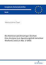 Télécharger le livre :  Die Kollision gleichnamiger Zeichen: Eine Analyse zum Spannungsfeld zwischen MarkenG und § 5 Abs. 2 UWG