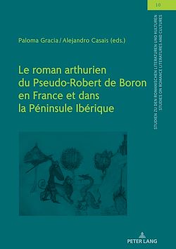 Télécharger le livre :  Le roman arthurien du Pseudo-Robert de Boron en France et dans la Péninsule Ibérique
