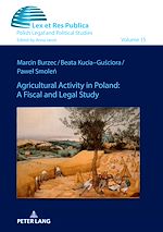 Télécharger le livre :  Agricultural Activity in Poland: A Fiscal and Legal Study