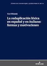 Télécharger le livre :  La reduplicación léxica en español y en italiano: formas y motivaciones