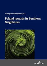 Télécharger le livre :  Poland towards its Southern Neighbours