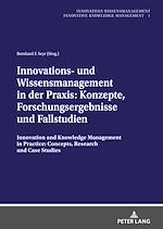 Télécharger le livre :  Innovations- und Wissensmanagement in der Praxis: Konzepte, Forschungsergebnisse und Fallstudien