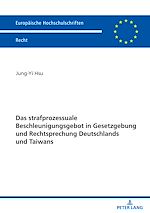 Télécharger le livre :  Das strafprozessuale Beschleunigungsgebot in Gesetzgebung und Rechtsprechung Deutschlands und Taiwans