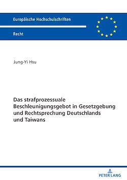 Télécharger le livre :  Das strafprozessuale Beschleunigungsgebot in Gesetzgebung und Rechtsprechung Deutschlands und Taiwans