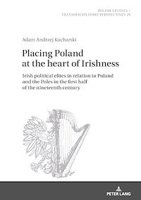 Télécharger le livre :  Placing Poland at the heart of Irishness