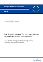 Télécharger le livre :  Die Regulierung der Vorstandsverguetung in boersennotierten Unternehmen