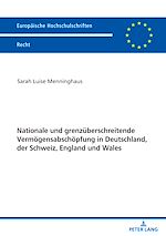Télécharger le livre :  Nationale und grenzueberschreitende Vermoegensabschoepfung in Deutschland, der Schweiz, England und Wales