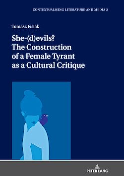 Télécharger le livre :  She-(d)evils? The Construction of a Female Tyrant as a Cultural Critique