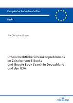 Télécharger le livre :  Urheberrechtliche Schrankenproblematik im Zeitalter von E-Books und Google Book Search in Deutschland und den USA
