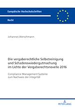 Télécharger le livre :  Die vergaberechtliche Selbstreinigung und Schadenswiedergutmachung im Lichte der Vergaberechtsnovelle 2016